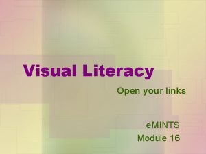 Visual Literacy Open your links e MINTS Module