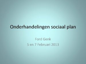 Onderhandelingen sociaal plan Ford Genk 5 en 7