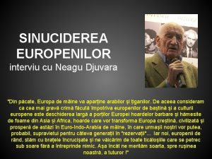 SINUCIDEREA EUROPENILOR interviu cu Neagu Djuvara Din pcate