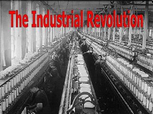Industrial Revolution Begins The Agricultural Revolution Enclosure Movement
