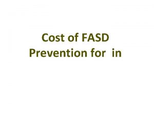 Cost of FASD Prevention for in Prevention Model