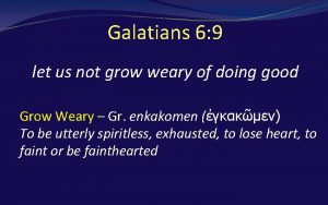Galatians 6 9 let us not grow weary