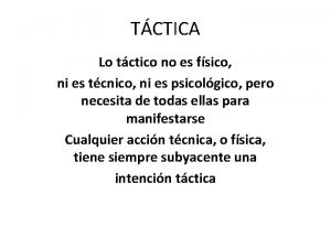 TCTICA Lo tctico no es fsico ni es