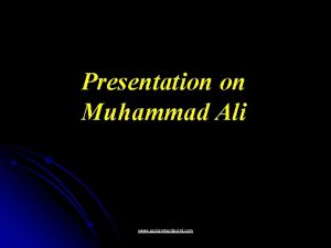 Presentation on Muhammad Ali www assignmentpoint com Muhammad