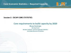 Core Economic Statistics Required Capacity Session2 ESCAP CORE