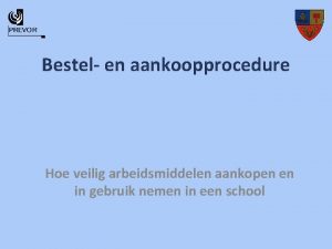 Bestel en aankoopprocedure Hoe veilig arbeidsmiddelen aankopen en