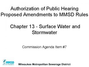 Authorization of Public Hearing Proposed Amendments to MMSD