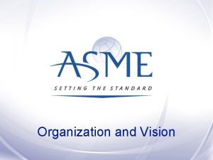 Organization and Vision Outline 2 Goals Organizations Common