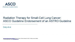 Radiation Therapy for SmallCell Lung Cancer ASCO Guideline