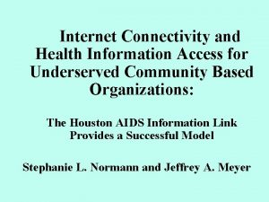 Internet Connectivity and Health Information Access for Underserved