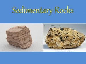 Sedimentary Rocks Sedimentary rock sandstone Sedimentary rock limestone