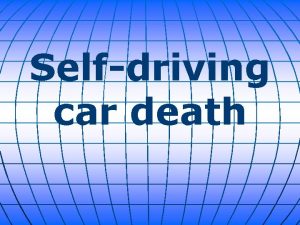 Selfdriving car death Uber has removed its selfdriving