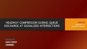 HEADWAY COMPRESSION DURING QUEUE DISCHARGE AT SIGNALIZED INTERSECTIONS