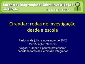 Cirandar rodas de investigao desde a escola Perodo