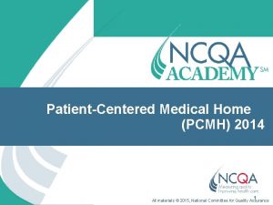 PatientCentered Medical Home PCMH 2014 1 All materials