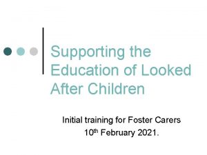 Supporting the Education of Looked After Children Initial