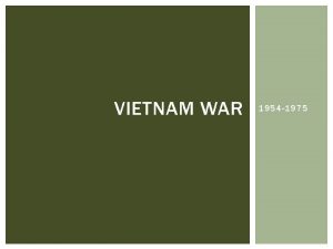 VIETNAM WAR 1954 1975 COLONIAL HISTORY France ruled