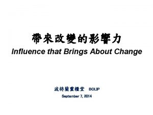 Influence that Brings About Change BOLIP September 7