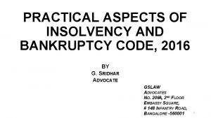 PRACTICAL ASPECTS OF INSOLVENCY AND BANKRUPTCY CODE 2016