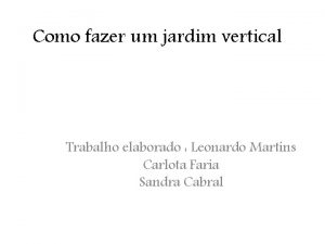 Como fazer um jardim vertical Trabalho elaborado Leonardo