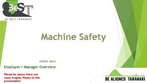 Machine Safety ASNZS 4024 Employer Manager Overview Please