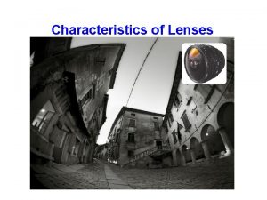 Characteristics of Lenses Page 199 Characteristics of Lenses
