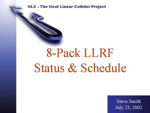 NLC The Next Linear Collider Project 8 Pack