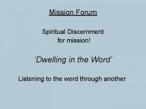 Mission Forum Spiritual Discernment for mission Dwelling in