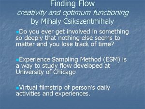 Finding Flow creativity and optimum functioning by Mihaly