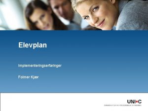 Elevplan Implementeringserfaringer Folmer Kjr Varedeklarationen for denne workshop