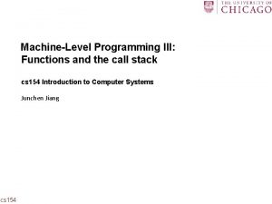 MachineLevel Programming III Functions and the call stack