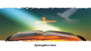 Apologetics Intro What Is Apologetics From the greek