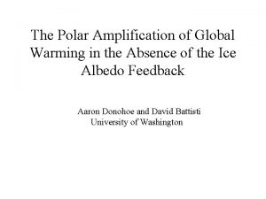 The Polar Amplification of Global Warming in the