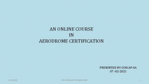 AN ONLINE COURSE IN AERODROME CERTIFICATION PRESENTED BY