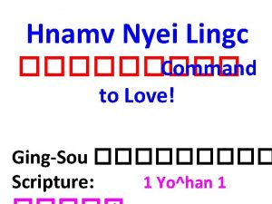 Hnamv Nyei Lingc Command to Love GingSou Scripture