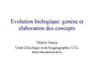 Evolution biologique gense et laboration des concepts Thierry