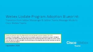 Webex Update Program Adoption Blueprint Transition from Jabber