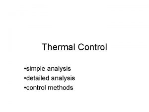 Thermal Control simple analysis detailed analysis control methods Thermal Control simple analysis detailed analysis control methods