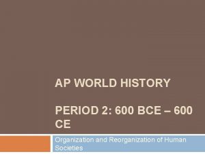 AP WORLD HISTORY PERIOD 2 600 BCE 600