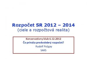 Rozpoet SR 2012 2014 ciele a rozpotov realita