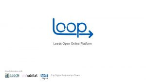 Leeds Open Online Platform In collaboration with City