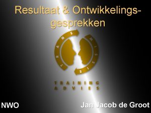 Resultaat Ontwikkelingsgesprekken NWO Jan Jacob de Groot Beoordelingsfouten