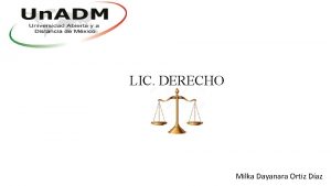 LIC DERECHO Milka Dayanara Ortiz Daz La licenciatura