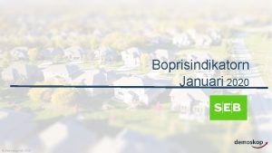 Boprisindikatorn Januari 2020 Demoskop AB 2020 Prisutvecklingen p