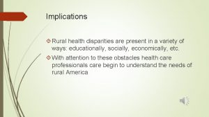 Implications Rural health disparities are present in a