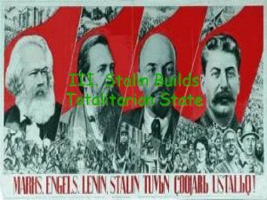 III Stalin Builds Totalitarian State Joseph Stalin Becomes
