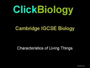 Click Biology Cambridge IGCSE Biology Characteristics of Living