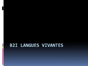 B 2 I LANGUES VIVANTES Nouveaux textes officiels