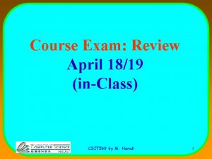 Course Exam Review April 1819 inClass CSIT 560