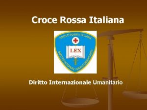 Croce Rossa Italiana Diritto Internazionale Umanitario Perch questa